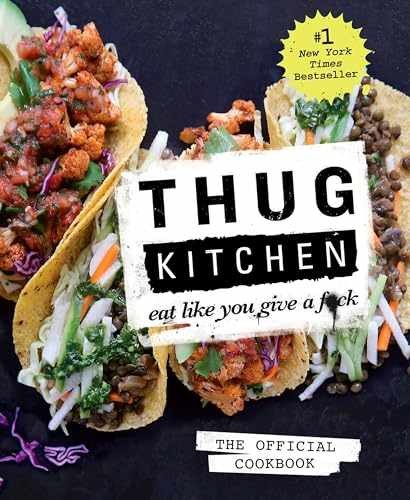 Thug Kitchen: The Official Cookbook: – Hardcover, by Thug Kitchen – Very Good j