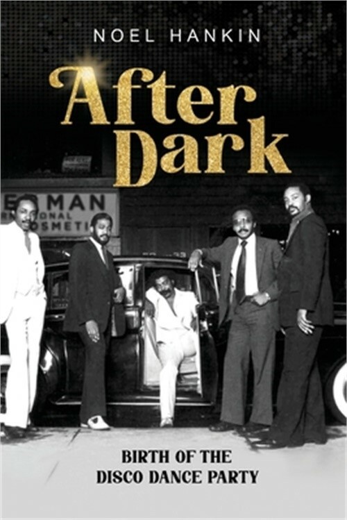 After Dark: Birth of the Disco Dance Party (Paperback or Softback)