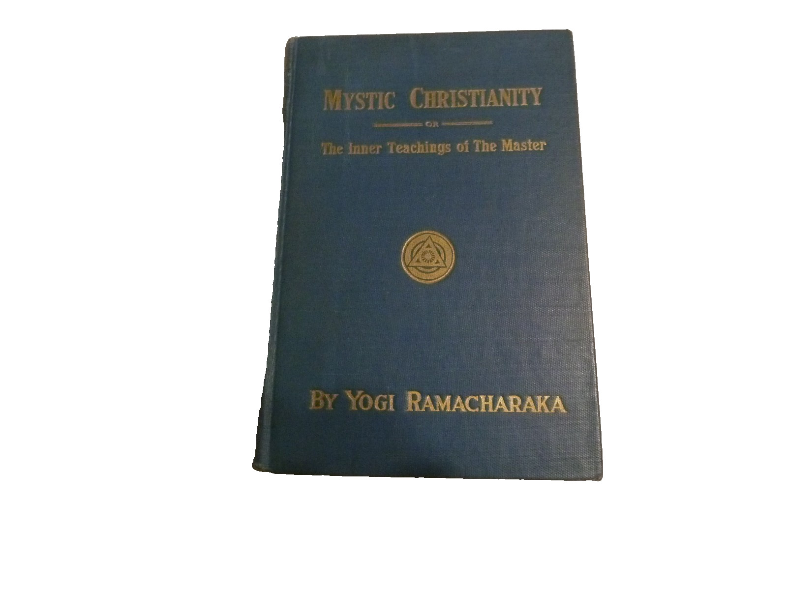 Yogi Ramacharaka: Mystic Christianity or The Inner Teachings of the Master, 1935