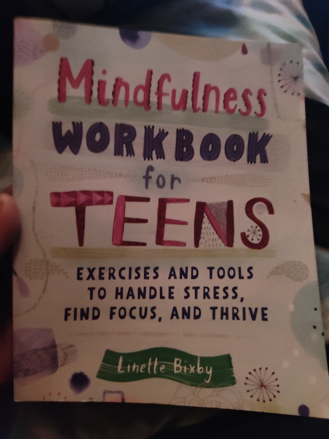 Mindfulness Workbook for Teens : Exercises and Tools to Handle Stress, Find…