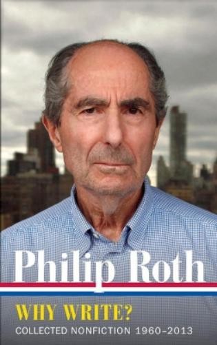 Philip Roth Philip Roth: Why Write? Collected Nonfiction 1960-2014 (Hardback)