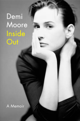 Inside Out: A Memoir – Hardcover By Moore, Demi – GOOD