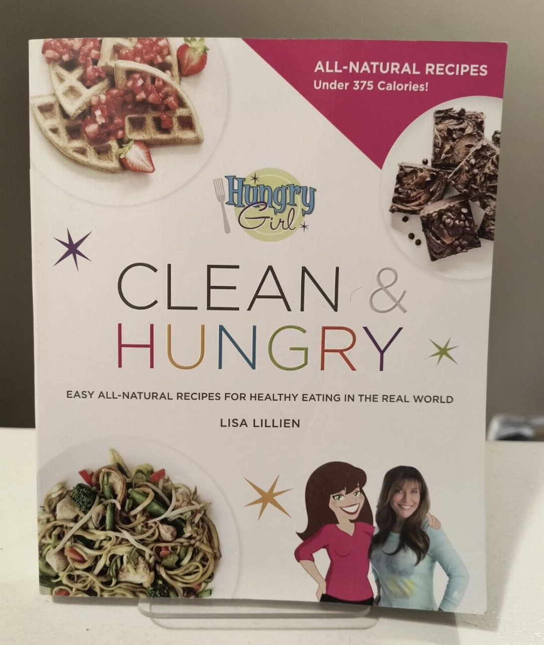 Hungry Girl: Clean & Hungry by Lisa Lillien
