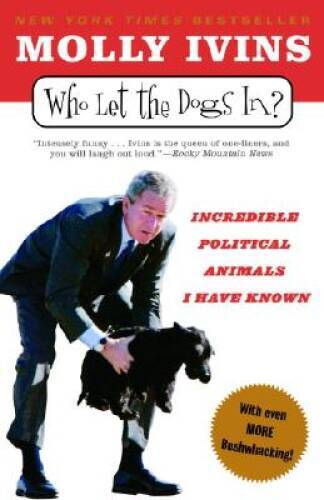 Who Let the Dogs In?: Incredible Political Animals I Have Known – GOOD