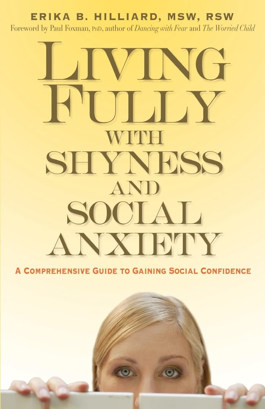Living Fully with Shyness and Social Anxiety: A Comprehensive Guide to Gaini…