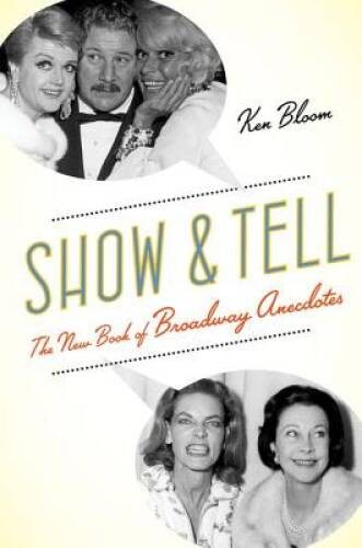 Show and Tell: The New Book of Broadway Anecdotes – Paperback – VERY GOOD