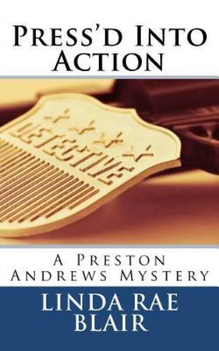 Press’d into Action : A Preston Andrews Mystery, Paperback by Blair, Linda Ra…