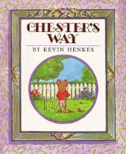 Chester’s Way – Hardcover By Henkes, Kevin – GOOD