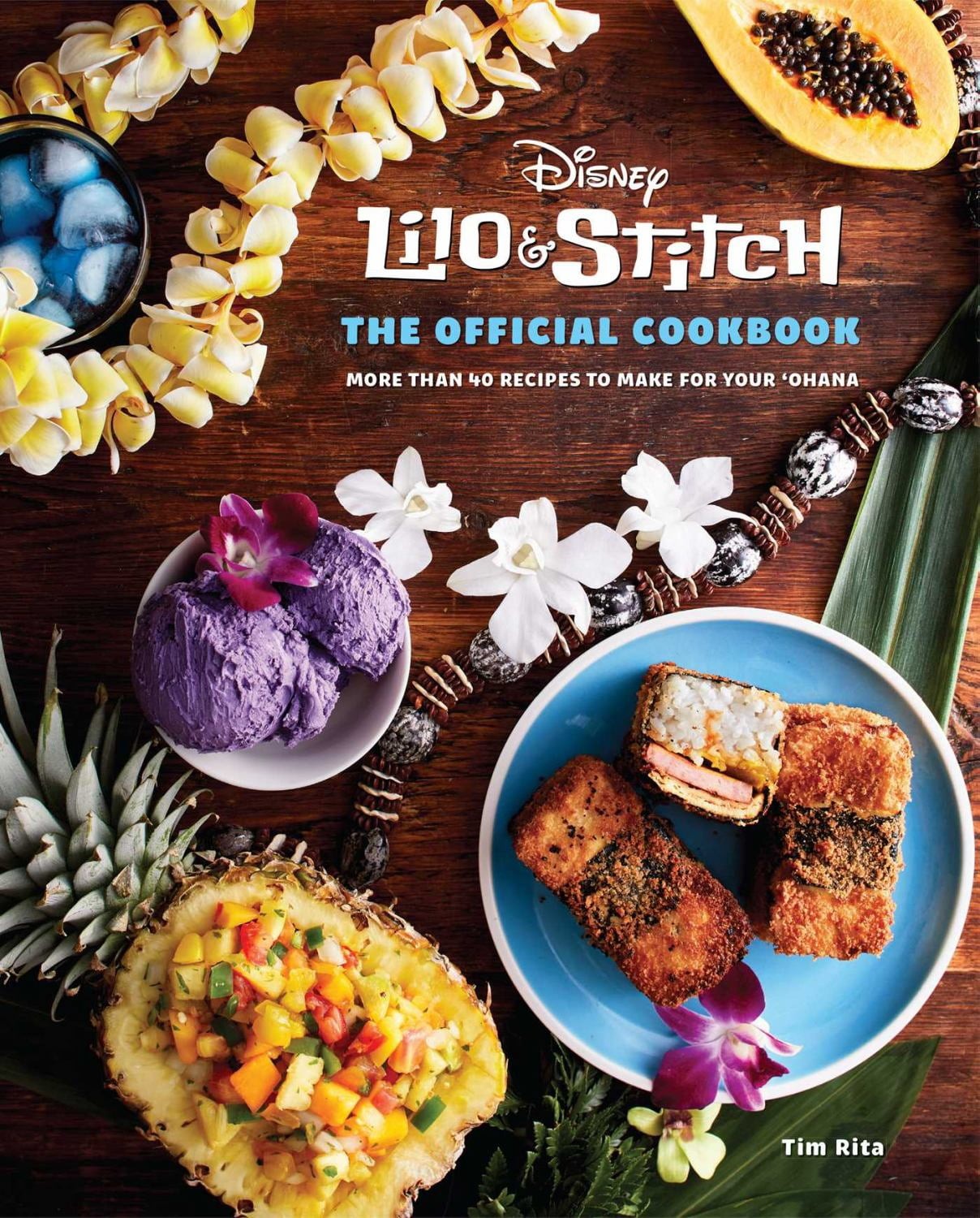 Lilo and Stitch : The Official Cookbook: 50 Recipes to Make for Your ‘Ohana