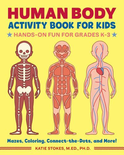 Human Body Activity Book for Kids: – paperback, 1641522631, Katie Stokes MEd PhD