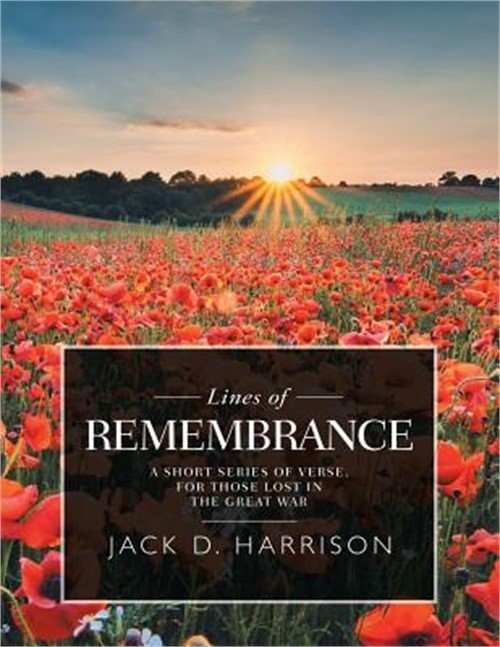 Lines of Remembrance: A Short Series of Verse, for Those Lost in the Great War (