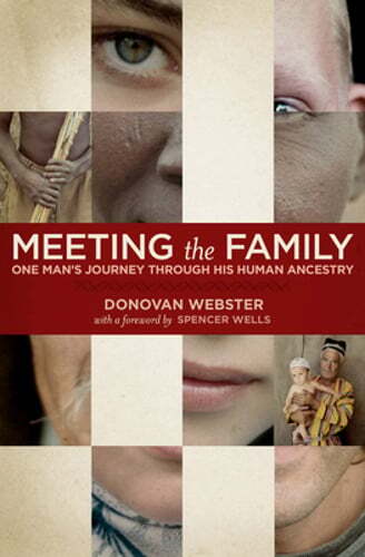 Meeting the Family: One Man’s Journey Through His Human Ancestry by Webster
