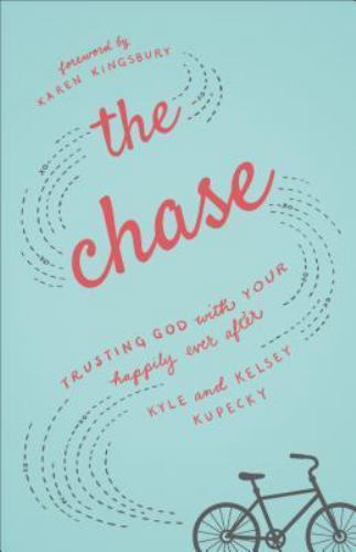 The Chase: Trusting God with Your Happily Ever After by Kupecky, Kelsey, Very Go