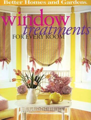 Window Treatments for Every Room (Better Homes and Gardens Home) – GOOD