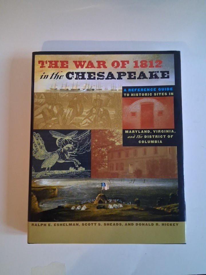 Scott S Sheads Ralph E / War of 1812 in the Chesapeake Reference Guide 2010