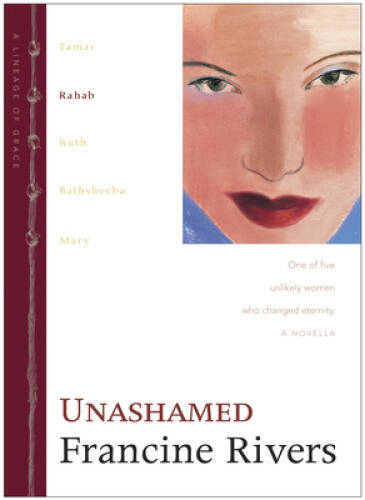 Unashamed: Rahab (The Lineage of Grace Series #2) – Hardcover – GOOD
