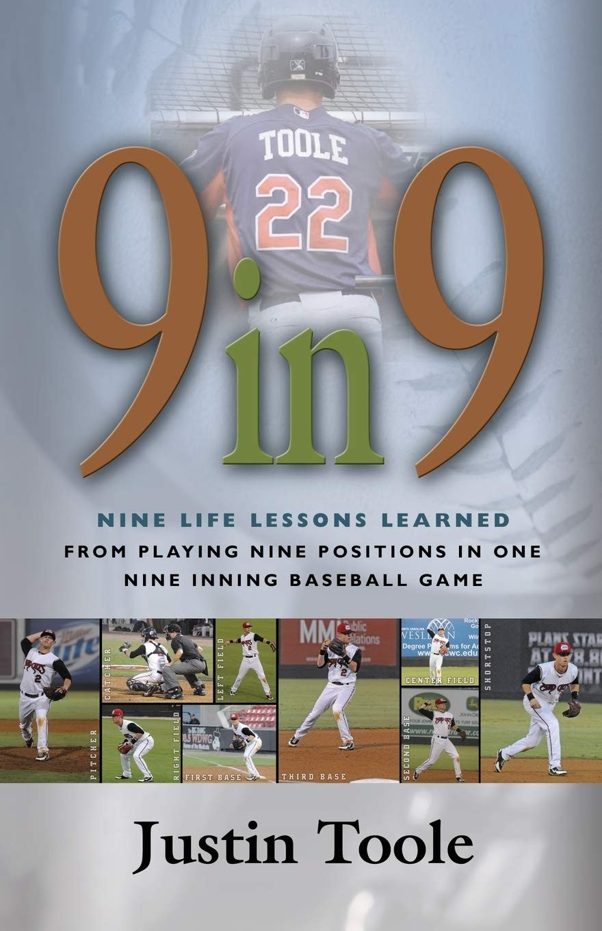 9 in 9: Nine Life Lessons Learned from Playing Nine Positions in One Nine In…