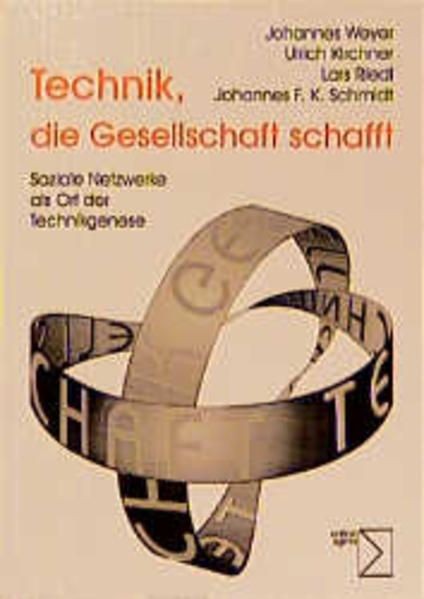 Technik, die Gesellschaft schafft: Soziale Netzwerke als Ort der Technikgenese.