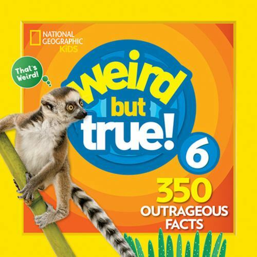 Weird but True Ser.: Weird but True 6: Expanded Edition by National…