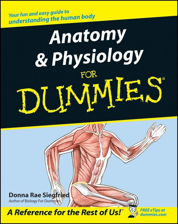 Anatomy & Physiology for Dummies