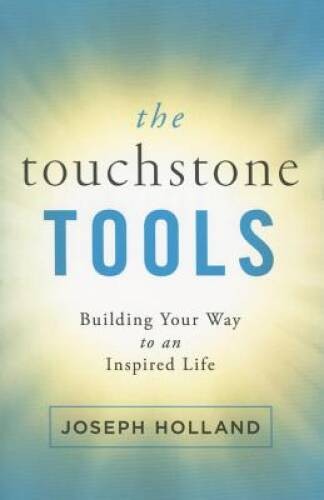 The Touchstone Tools: Building Your Way to an Inspired Life – Paperback – GOOD
