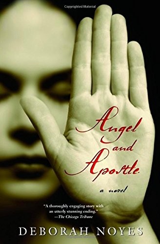 ANGEL AND APOSTLE By Deborah Noyes *Excellent Condition*