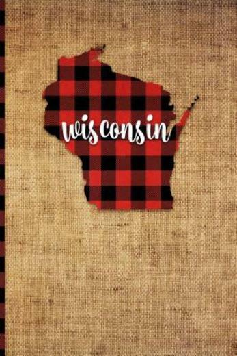 Wisconsin: 6 X 9 108 Pages: Buffalo Plaid Winconsin State Silhouette Hand L…