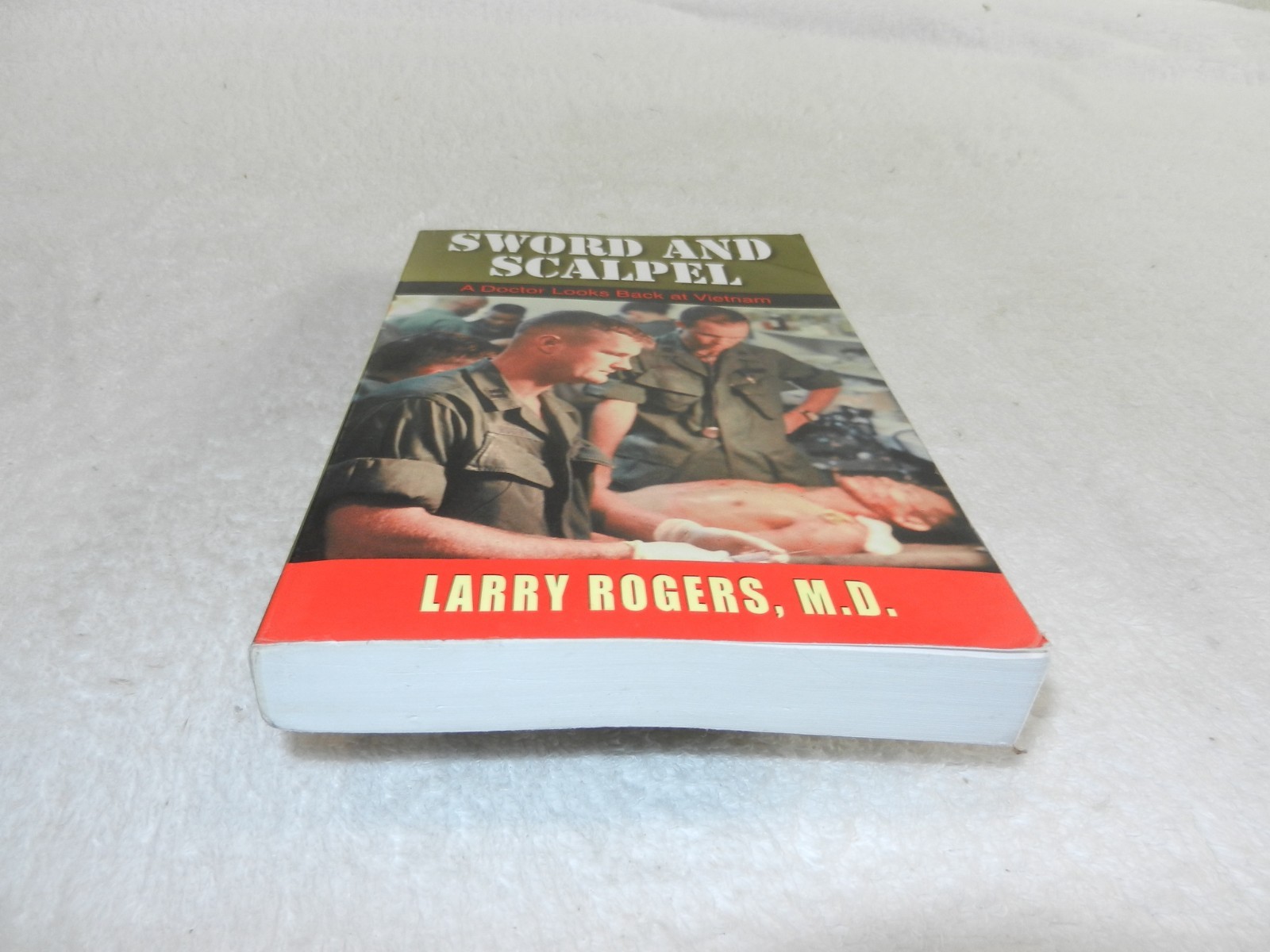 VIETNAM 1967-68 1st division & 71st Evac. Doctor memoir “SWORD AND SCAPEL”