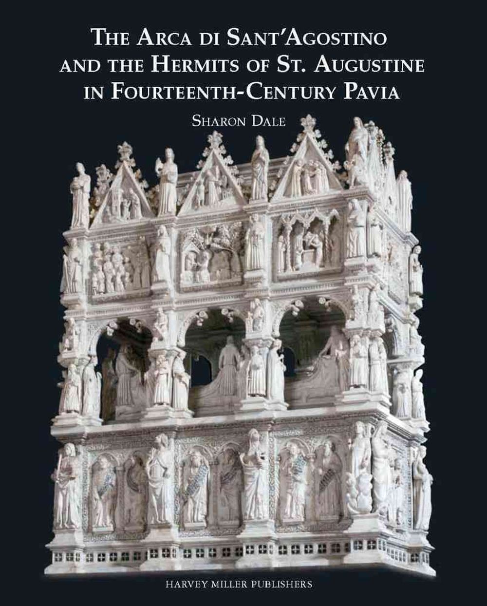 The Arca Di Sant’Agostino and the Hermits of St. Augustine in Fourteenth-Century