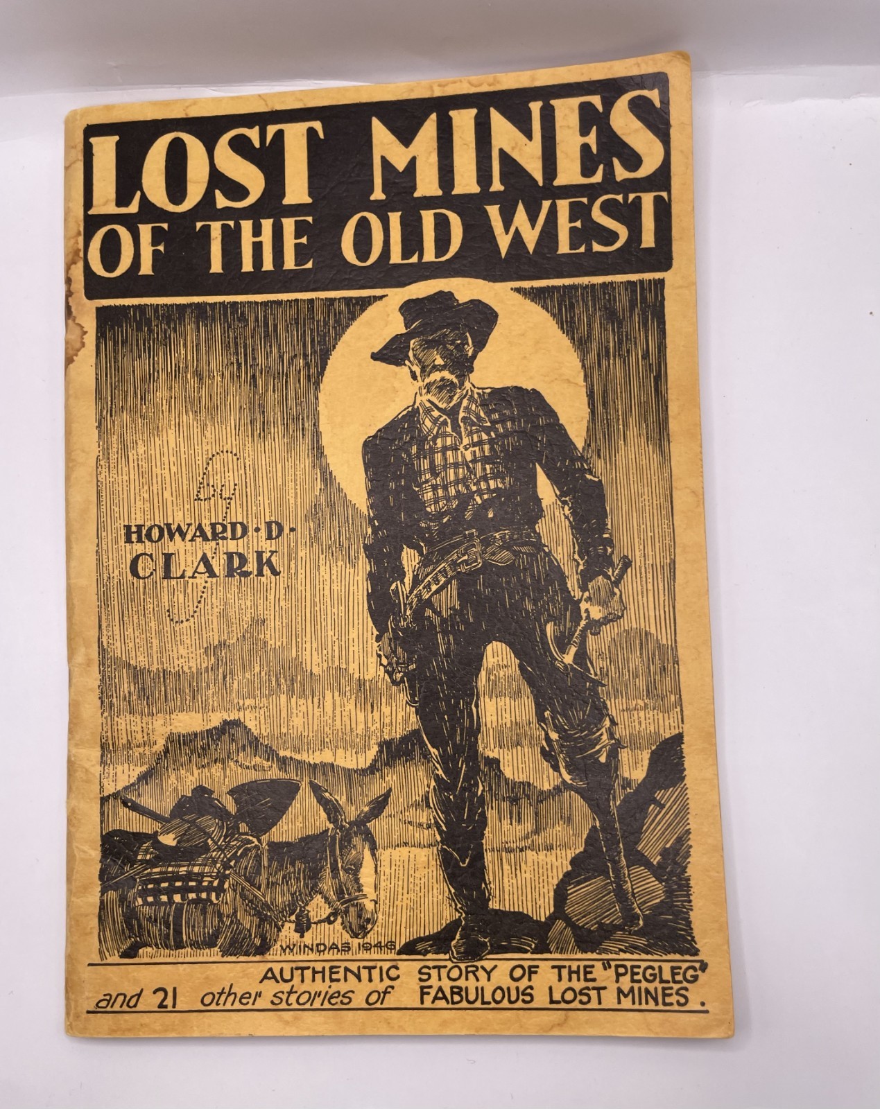 Lost Mines of the Old West Howard D Clark, 1st ed. 1946 Signed Ray Hetherington