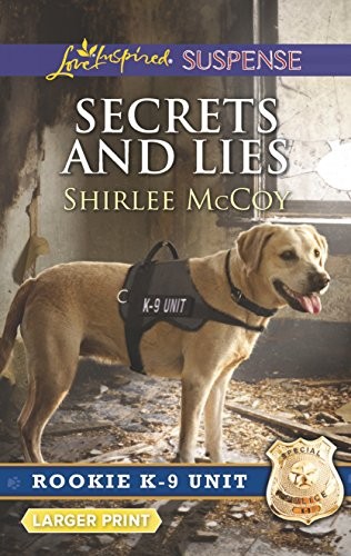 SECRETS AND LIES (ROOKIE K-9 UNIT) By Shirlee Mccoy *Excellent Condition*