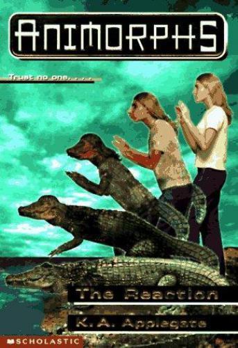 The Reaction (Animorphs, No 12) by K A Applegate