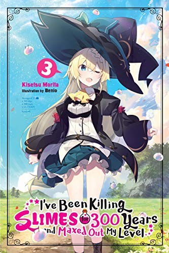 I’ve Been Killing Slimes for 300 Years and Maxed Out My Le… by Morita, Kisetsu