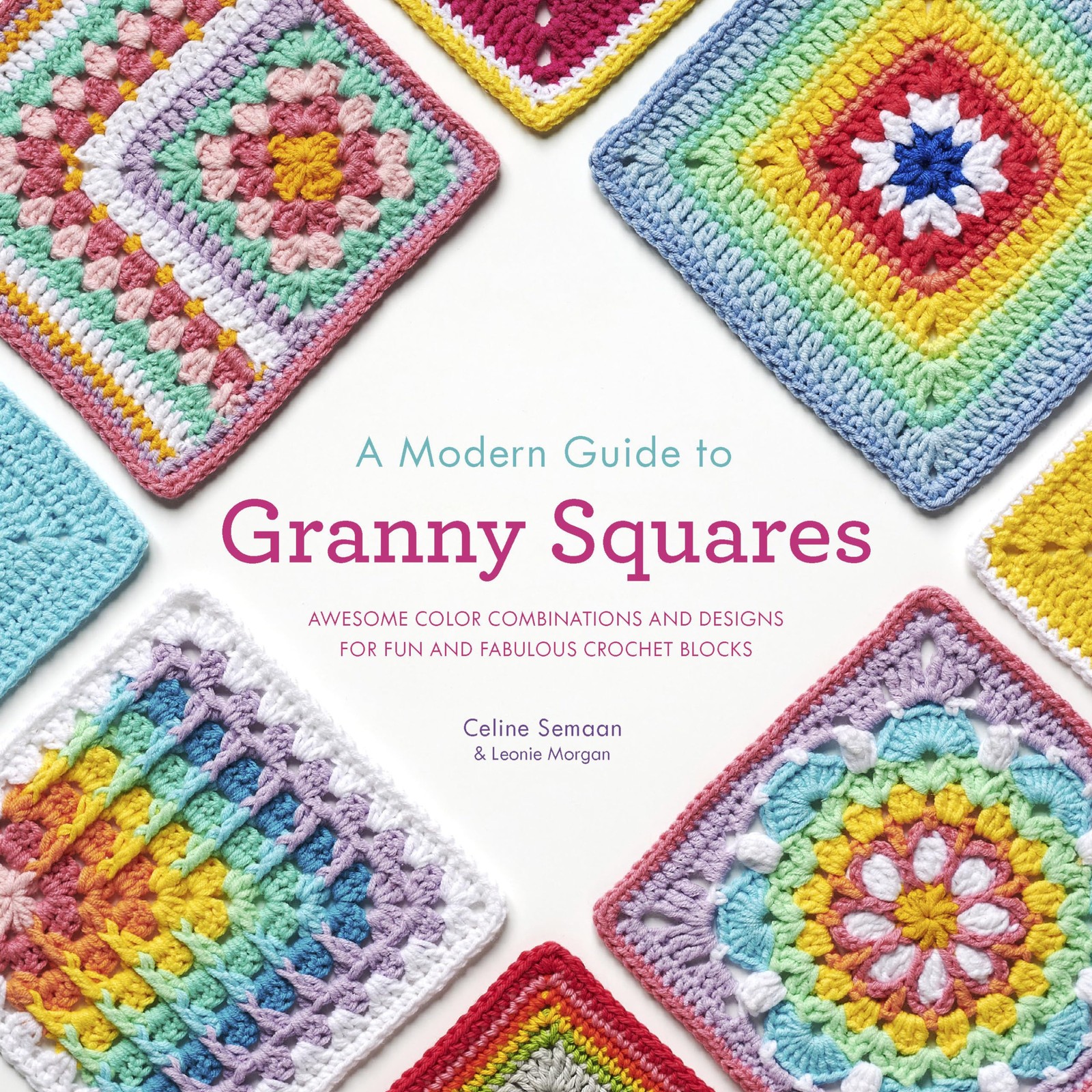 A Modern Guide to Granny Squares: Awesome Color Combinations and Designs for…