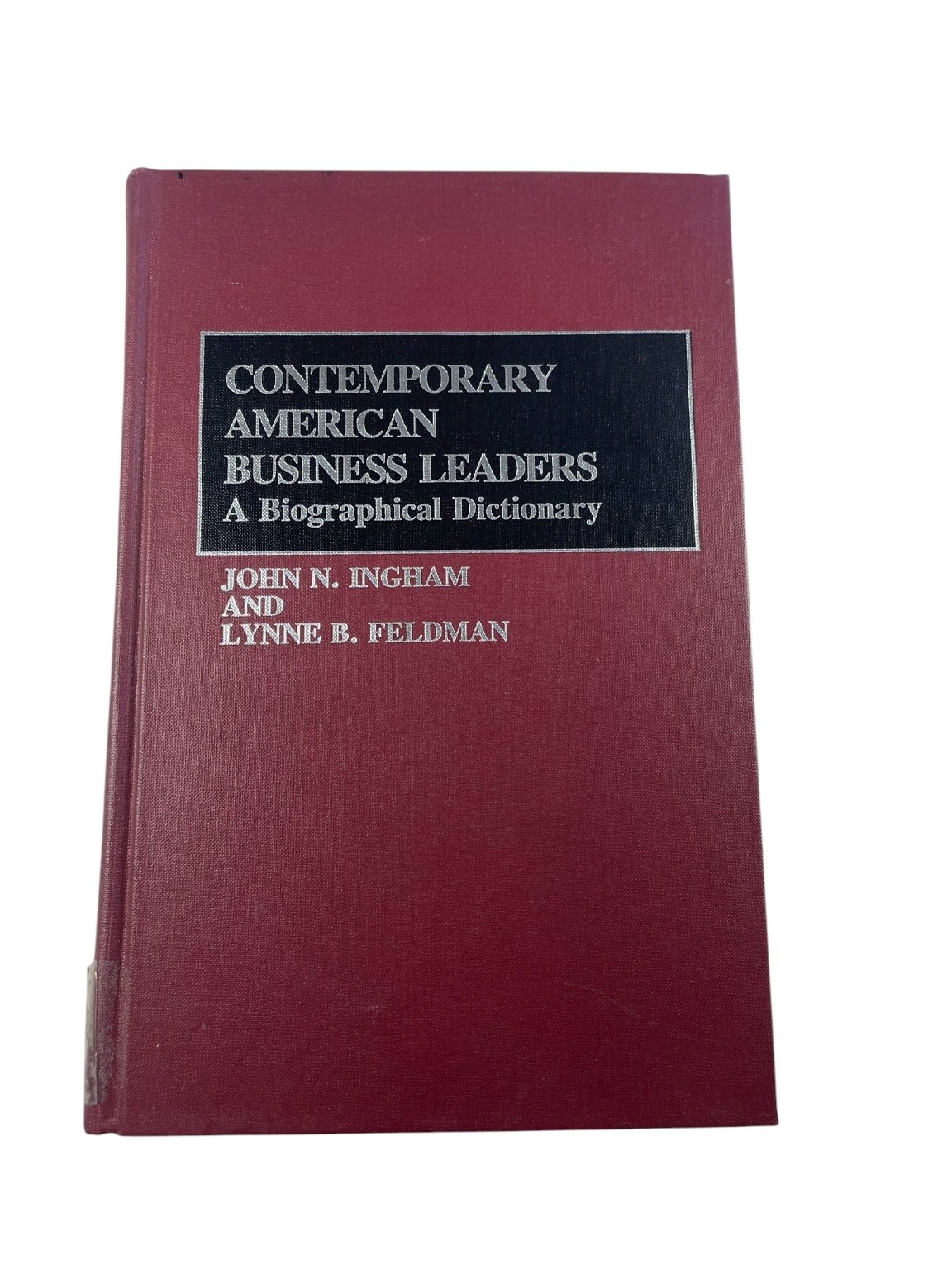 Contemporary American Business Leaders Ingham Feldman 1990 First Edition
