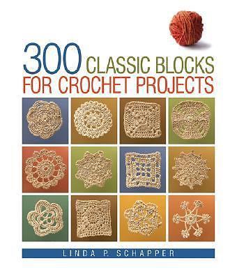 300 Classic Blocks for Crochet Projects, Schapper, Linda P., 9781579909130