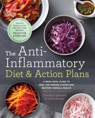 The Anti-Inflammatory Diet & Action Plans: 4-Week Meal Plans to Heal the – GOOD