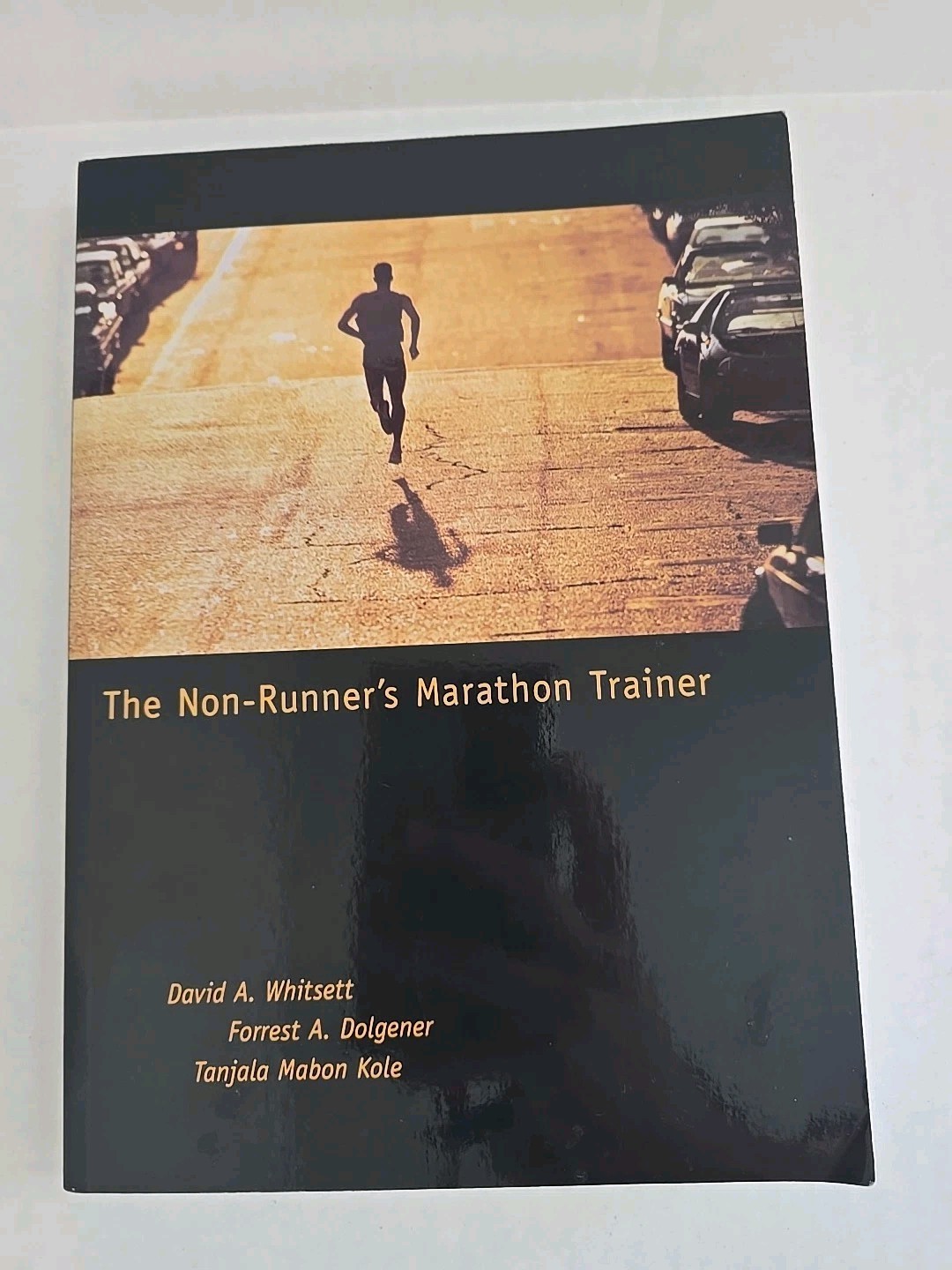Non-Runner’s Marathon Trainer by David A. Whitsett, Tanjala Jo Kole and Forrest