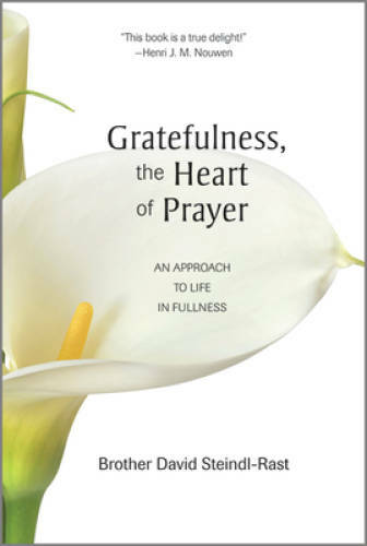 Gratefulness, The Heart of Prayer: An Approach to Life in Fullness – VERY GOOD