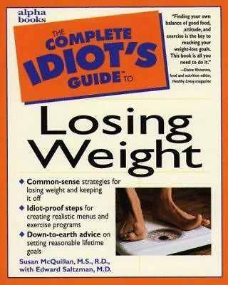 Complete Idiot’s Guide to Losing Weight by Edward Saltzman & Susan McQuillan