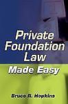 Private Foundation Law Made Easy – Hardcover By Hopkins, Bruce R.