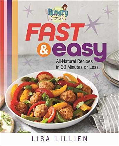 Hungry Girl Fast & Easy: All Natural – Paperback, by Lillien Lisa – Very Good