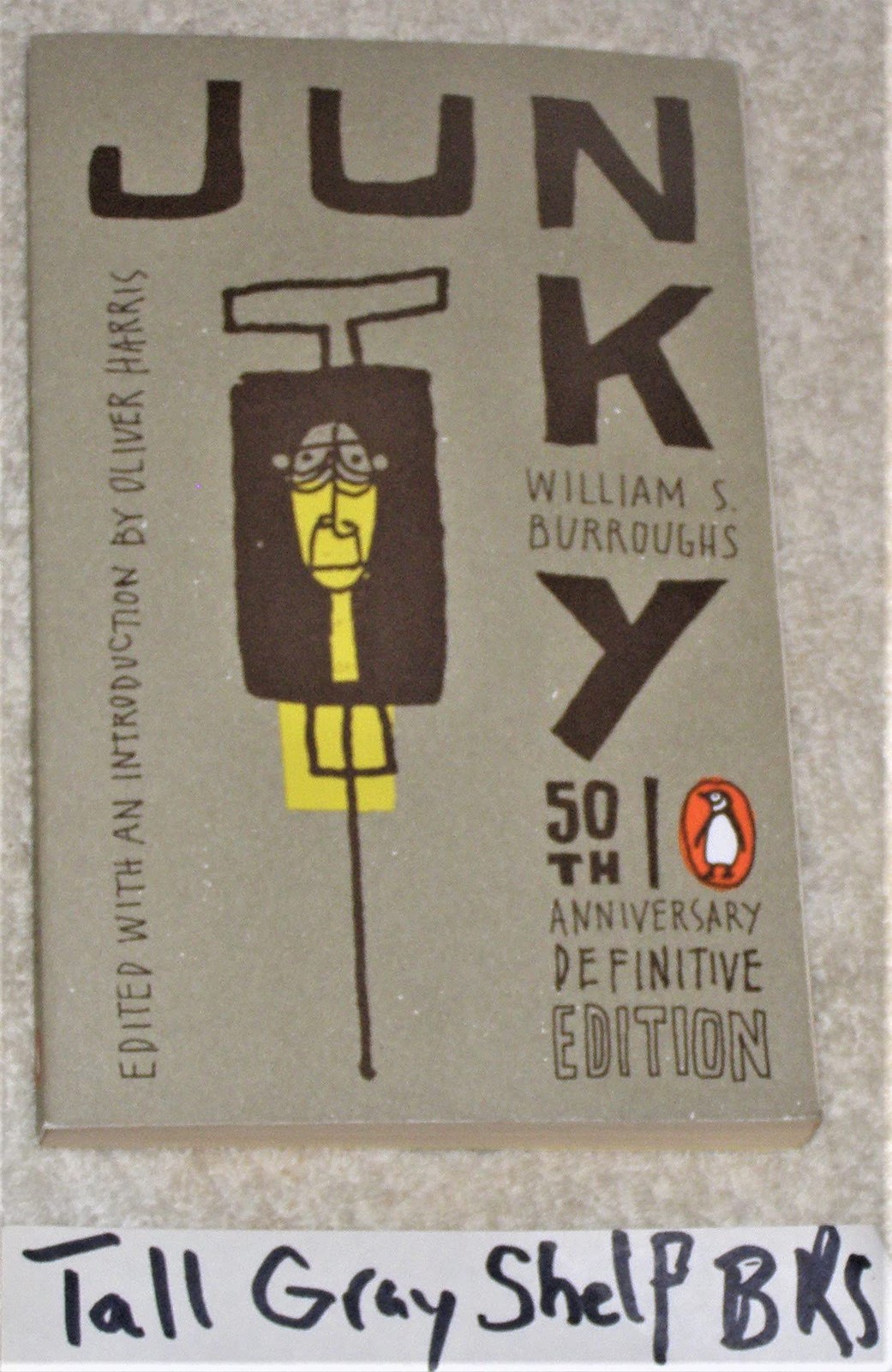 Junky: The Definitive Text of “Junk” (50th Anniversary Edition)