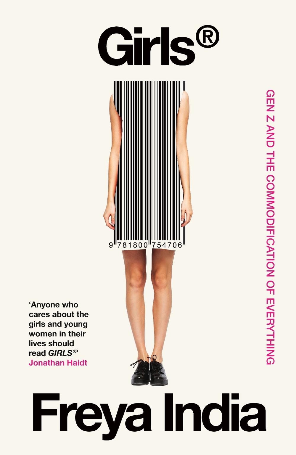 GIRLS: Gen Z and the Commodification of Everything by Freya India Hardcover Book