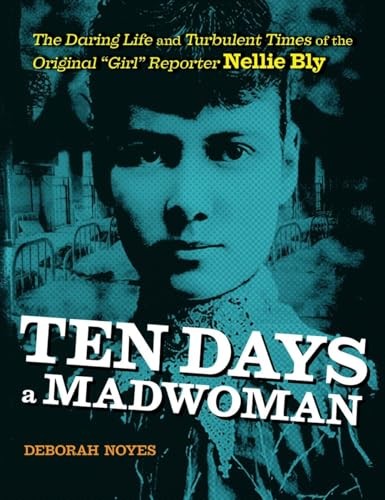 Ten Days a Madwoman: The Daring Life…, Noyes, Deborah