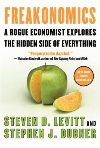 Freakonomics: A Rogue Economist Explores the Hidden Side of Everything – GOOD