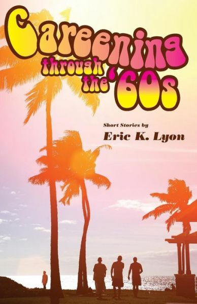 Careening Through The ’60S