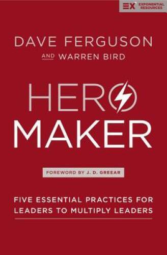 Hero Maker: Five Essential Practices for Leaders to Multiply Leaders – VERY GOOD