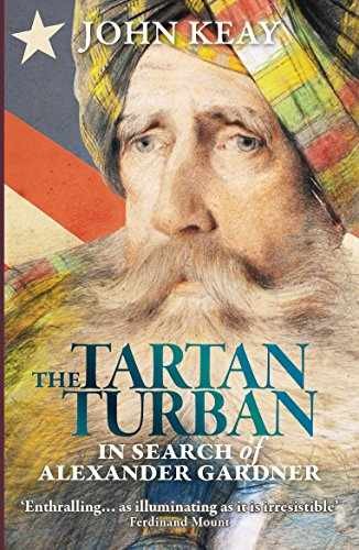 The Tartan Turban: In Search of Alexander – Paperback, by Keay John – Very Good
