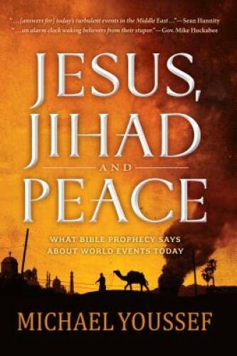 Jesus, Jihad and Peace: What Does Bible Prophecy Say About World – ACCEPTABLE